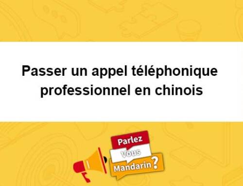 Comment passer un appel téléphonique professionnel en chinois ? Répondre au téléphone, appeler un client, demander de rappeler